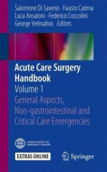 Acute Care Surgery Handbook - Salomone di Saverio, Fausto Catena, Luca Ansaloni, Federico Coccolini, George Velmahos (ISBN: 9783319153407)