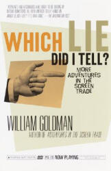 Which Lie Did I Tell - William Goldman (ISBN: 9780375703195)