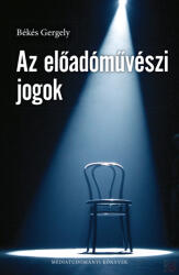 Az előadóművészi jogok (ISBN: 9789635565900)