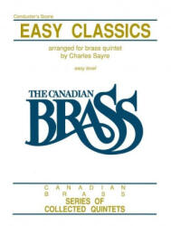 Easy Classics for Brass Quintet: Conductor Score - Hal Leonard Corp, The Canadian Brass, Chuck Sayre (ISBN: 9781458401533)