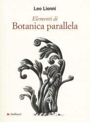 La botanica parallela - Leo Lionni (ISBN: 9788893481342)