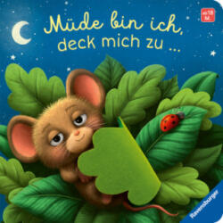 Müde bin ich, deck mich zu - Ein Mitmachbuch zum Streicheln, Schaukeln und Schmusen, Gute-Nacht-Buch mit Fühlelementen: Kinderbuch von 18 Monaten bis - Vera Kiegeland (ISBN: 9783473420759)