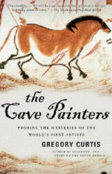 Cave Painters - Gregory Curtis (ISBN: 9781400078875)