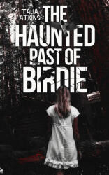 The Haunted Past of Birdie - Talia Atkins (ISBN: 9781067006327)