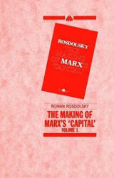 Making of Marx's Capital Volume 1 - Roman Rosdolsky (ISBN: 9780861049158)
