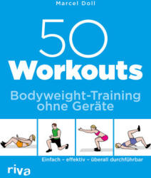 50 Workouts - Bodyweight-Training ohne Geräte (ISBN: 9783742301727)
