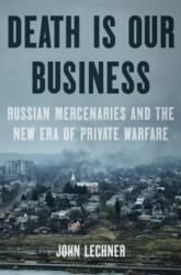 Death Is Our Business - LECHNER JOHN (ISBN: 9781639733361)