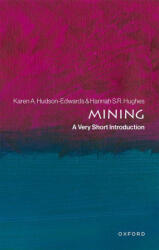 Mining: A Very Short Introduction (Paperback) - Hudson-Edwards, Prof Karen A. (Professor in Sustainable Mining, Professor in Sustainable Mining, Camborne School of Mines and Environment and Sustainability Institute, University of Exeter), Hughes, Dr (Puha