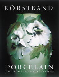 Rorstrand Porcelain: Art Nouveau Masterpieces - Bengt Nystrom, Alastair Duncan, Robert M. Schreiber (ISBN: 9781558598447)