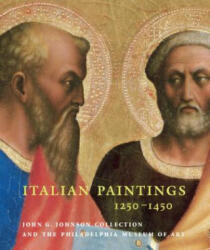 Italian Paintings, 1250-1450, in the John G. Johnson Collection and the Philadelphia Museum of Art - Carl Brandon Strehlke (ISBN: 9780271025377)