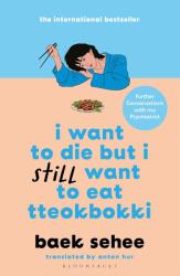 I Want to Die but I Still Want to Eat Tteokbokki (ISBN: 9781526663665)