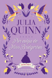 Bridgerton Prequel 1. Por Culpa de Miss Bridgerton - Julia Quinn (ISBN: 9788416327775)