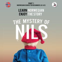 The Mystery of Nils. Part 1 - Norwegian Course for Beginners. Learn Norwegian - Enjoy the Story (ISBN: 9783945174302)