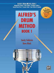Alfred's Drum Method, Book 1 - Sandy Feldstein, Dave Black (ISBN: 9780882847931)