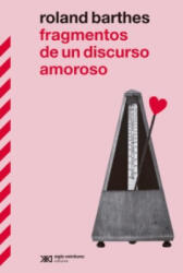 FRAGMENTOS DE UN DISCURSO AMOROSO - ROLAND BARTHES (ISBN: 9788432321146)
