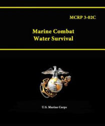 Mcrp 3-02c - Marine Combat Water Survival - U S Marine Corps (ISBN: 9781312882799)