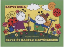 Bogyó és Babóca kertészkedik (ISBN: 9786156494733)
