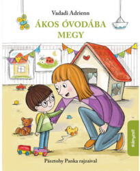 Ákos óvodába megy (ISBN: 9789635877737)