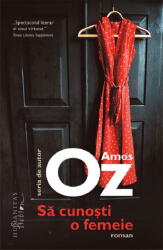 Sa Cunosti O Femeie, Amos Oz - Editura Humanitas Fiction (ISBN: 9786060975793)