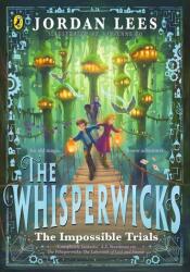 The Whisperwicks: Încercările imposibile (ISBN: 9780241625118)