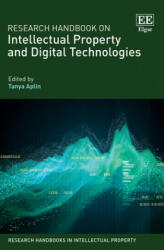 Research Handbook on Intellectual Property and Digital Technologies - Tanya Aplin (ISBN: 9781785368332)