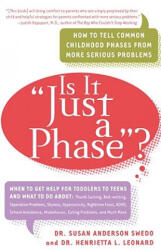 Is It Just a Phase? : How to Tell Common Childhood Phases from More Serious Problems - Susan Anderson Swedo, Henrietta L. Leonard (ISBN: 9780767903912)