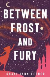Between Frost and Fury (ISBN: 9781250420879)