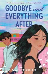 Goodbye and Everything After (ISBN: 9781250293091)
