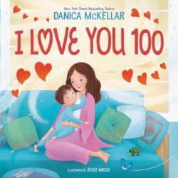 I Love You 100: A Counting Book Full of Love (ISBN: 9781101933909)