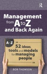 Management from A to Z and Back Again: 52 Ideas, Tools and Models for Managing People (ISBN: 9781041056171)