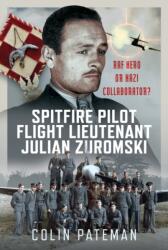 Spitfire Pilot Flight Lieutenant Julian Zuromski (ISBN: 9781036133214)