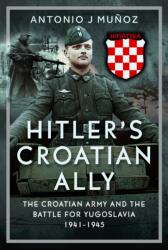 Hitler's Croatian Ally (ISBN: 9781036128050)