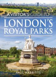 A Visitor's Guide to London's Royal Parks (ISBN: 9781036114879)
