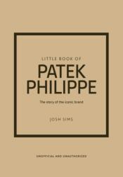Little Book of Patek Philippe (ISBN: 9781035432936)