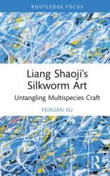 Liang Shaoji's Silkworm Art (ISBN: 9781032914596)
