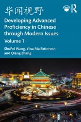? ? ? ? Developing Advanced Proficiency in Chinese through Modern Issues Volume I (ISBN: 9781032847627)
