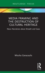 Media Framing and the Destruction of Cultural Heritage (ISBN: 9781032833439)