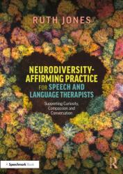Neurodiversity-Affirming Practice for Speech and Language Therapists (ISBN: 9781032689326)