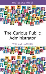 The Curious Public Administrator (ISBN: 9781032668819)