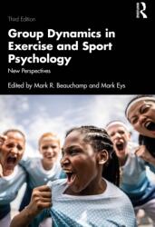Group Dynamics in Exercise and Sport Psychology (ISBN: 9781032649153)