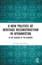 A New Politics of Heritage Reconstruction in Afghanistan (ISBN: 9781032573625)