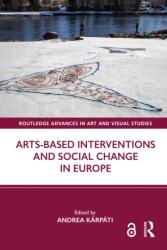 Arts-Based Interventions and Social Change in Europe (ISBN: 9781032454214)