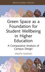 Green Space as a Foundation for Student Wellbeing in Higher Education (ISBN: 9781032453453)