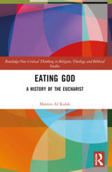 Eating God: A History of the Eucharist (ISBN: 9781032434971)