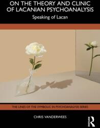 On the Theory and Clinic of Lacanian Psychoanalysis (ISBN: 9781032347080)