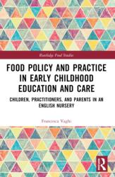 Food Policy and Practice in Early Childhood Education and Care (ISBN: 9781032286105)