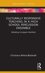 Culturally Responsive Teaching in a High School Percussion Ensemble (ISBN: 9781032193472)