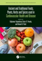 Ancient and Traditional Foods, Plants, Herbs and Spices used in Cardiovascular Health and Disease (ISBN: 9781032115344)
