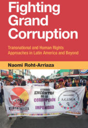 Fighting Grand Corruption: Transnational and Human Rights Approaches in Latin America and Beyond (ISBN: 9781009550581)