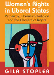 Women's Rights in Liberal States: Patriarchy, Liberalism, Religion and the Chimera of Rights (ISBN: 9781009527651)